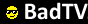 BADTV